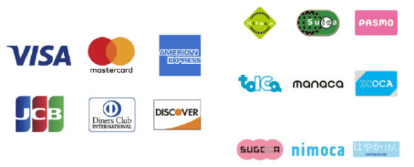 VISA / Mastercard / AMEX / JCB / Diners / Discover / Kitaca / Suica / PASMO / toica / manaca / ICOCA / SUGOCA / nimoca / はやかけん